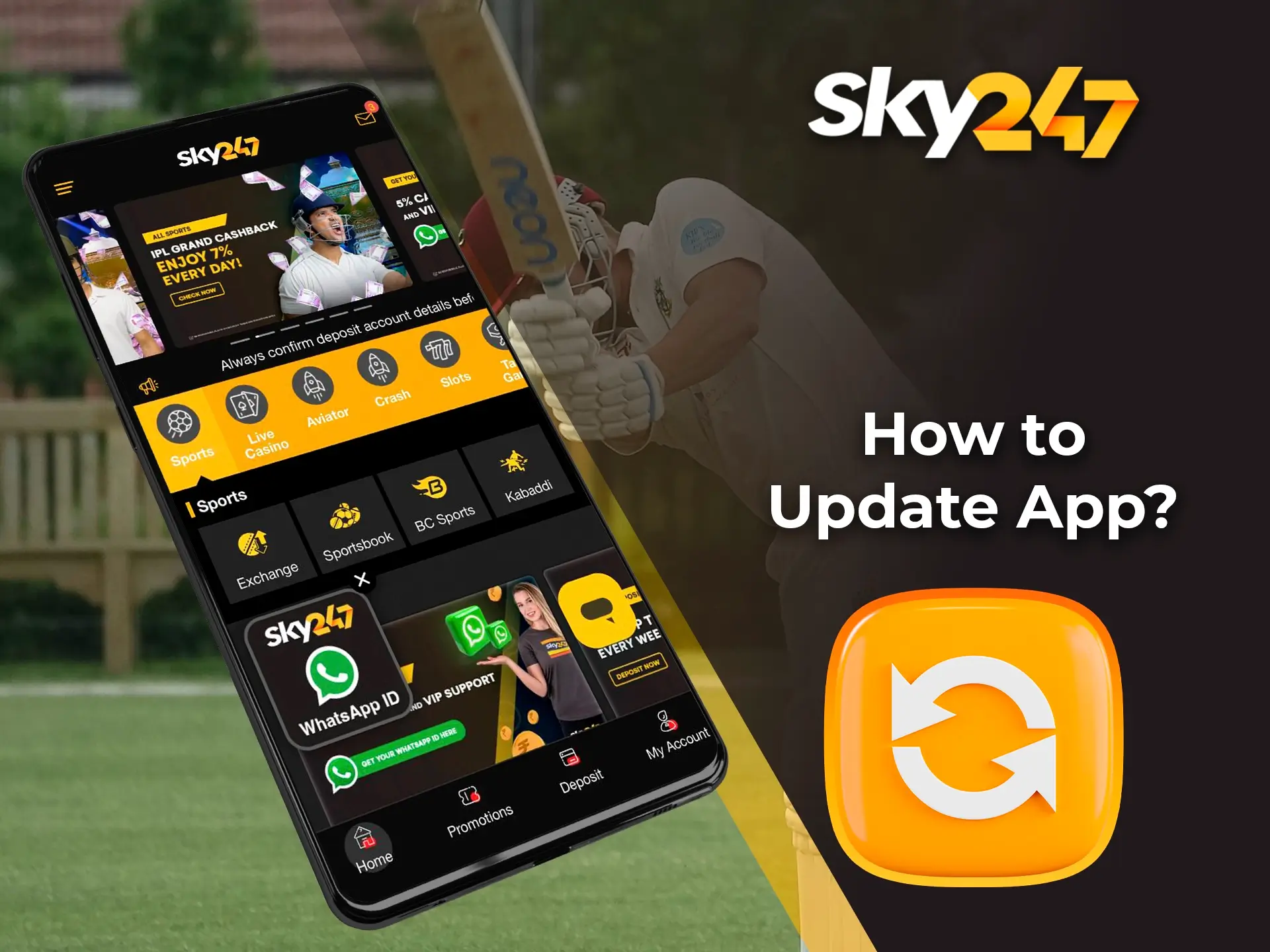 Follow these steps to update the Sky247 APK to the latest version and get a better experience in betting and gambling.